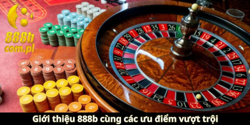 Giới thiệu 888b cùng các ưu điểm vượt trội